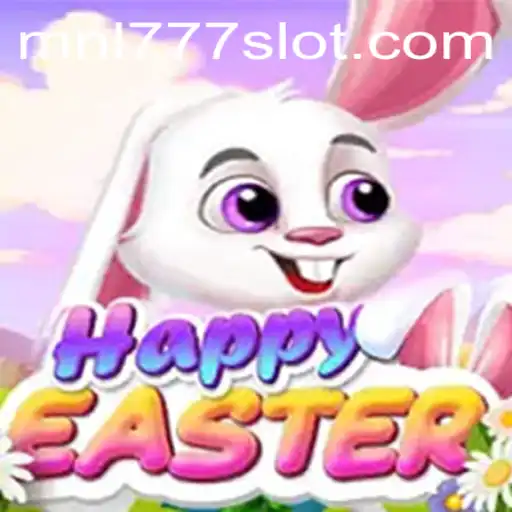 HappyEaster: A Joyful Gaming Experience with MNL777
