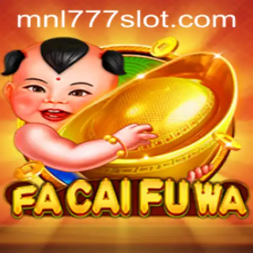 FaCaiFuWa: Unveiling the Enchanting World of MNL777